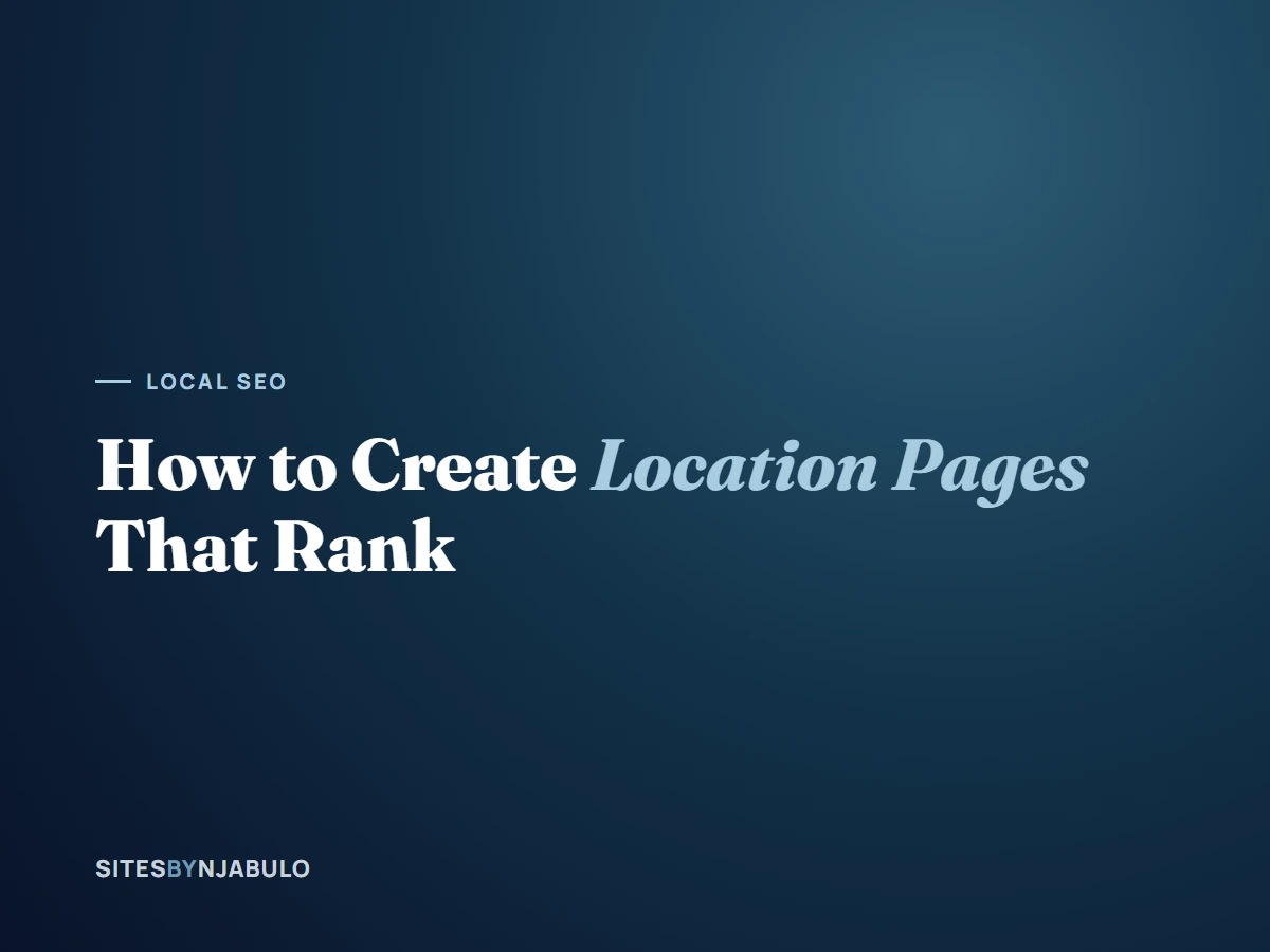How to Create Location Pages That Actually Rank